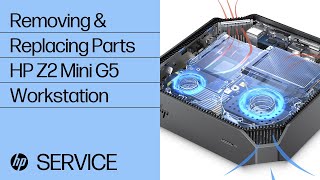 Removing & replacing parts for HP Z2 Mini G5 | HP Computer Service