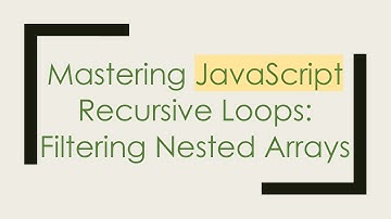 Mastering JavaScript Recursive Loops: Filtering Nested Arrays