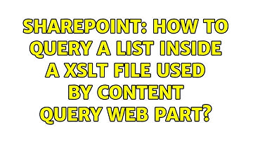 Sharepoint: How to query a list inside a xslt file used by content query web part?