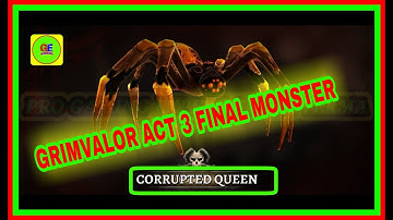 GRIMVALOR CHAMBER OF THE WEB PRO GAMING EXPERT GRIMVALOR CORRUPTED QUEEN ACT 3 MONSTER