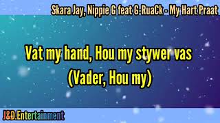 Skara Jay, Nippie G feat G RuaCK   My Hart Praat Lyric Video