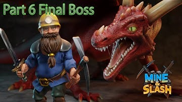 Mine and Slash / Stage 6 Final Boss