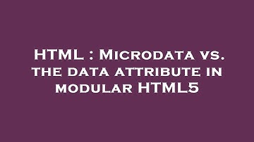 HTML : Microdata vs. the data attribute in modular HTML5