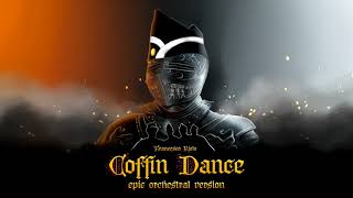 Coffin Dance (Astronomia) - Epic Orchestral Version