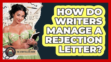 How Do Writers Manage A Rejection Letter? - The Storytellers Room