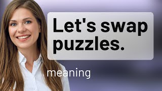 Let's Swap Puzzles: A Fun Way to Enhance Your English