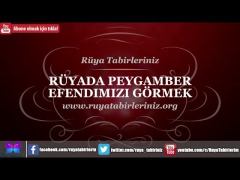 Rüyada Peygamber Efendimizi Görmek Tabiri Ve Yorumu