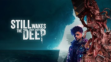 Surviving the Depths: Still Wakes the Deep Gameplay Live Walkthrough Part-1
