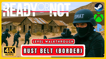 Ready Or Not - Costa Vino Border Reserve (Rust Belt) | Walkthrough | 4K [PC PS5 XBOX]