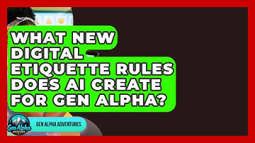 What New Digital Etiquette Rules Does AI Create For Gen Alpha? - Gen Alpha Adventures