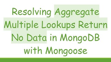 Resolving Aggregate Multiple Lookups Return No Data in MongoDB with Mongoose