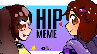 HIP [ meme ] - collab- The Star Siblings