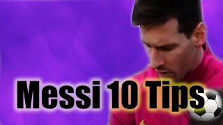 Messi 10 tips