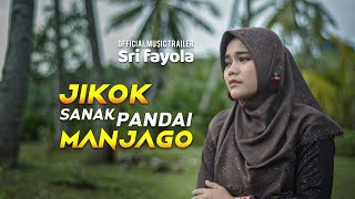 Sri Fayola - Jikok Sanak Pandai Manjago (Official Music Video)