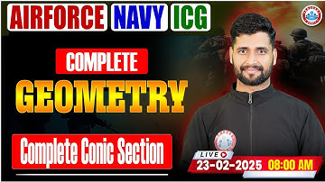 Maths For Airforce, Navy, ICG | Complete Geometry | Complete Conic Section By Vishal Sir
