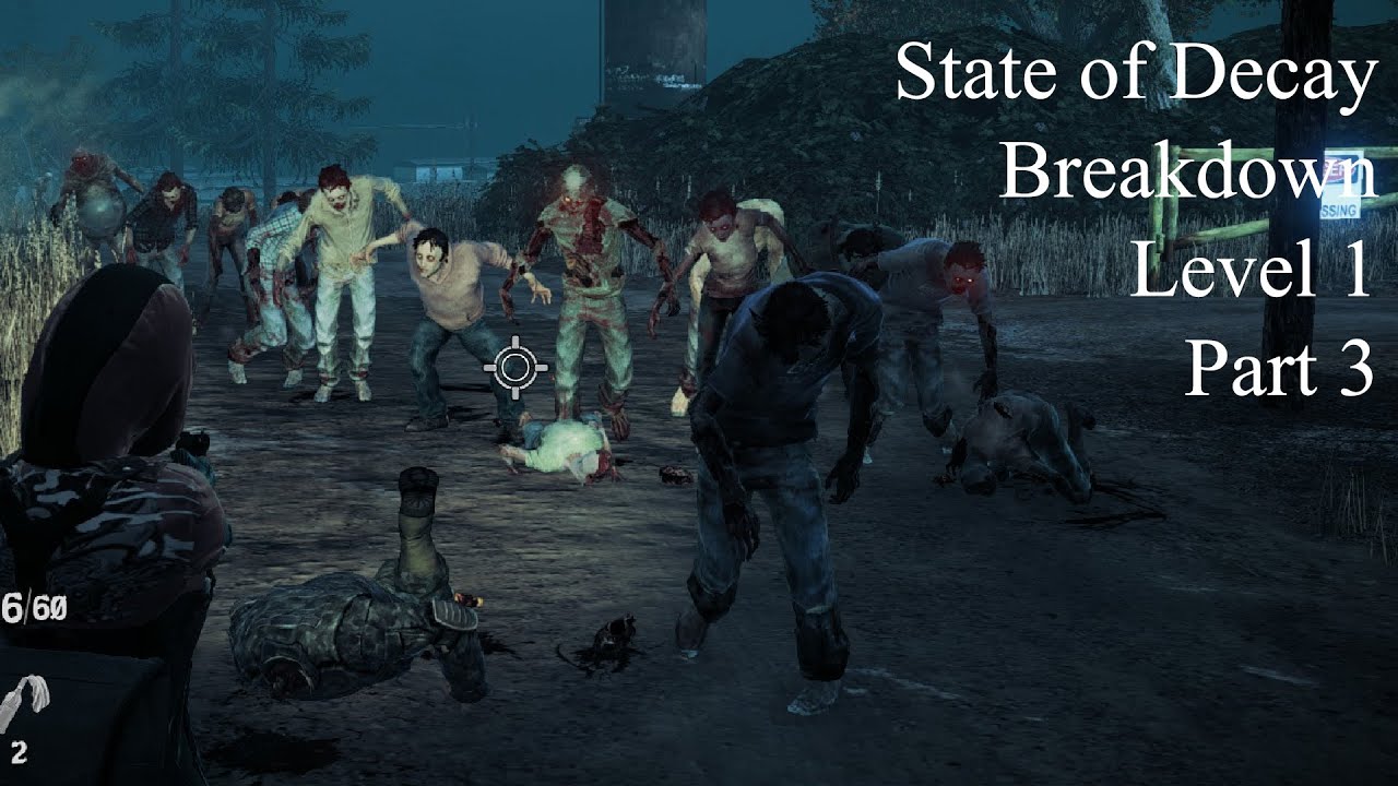 State of Decay - YOSE - Breakdown - Level 1 - Part 3