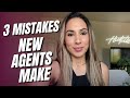 3 Mistakes New Real Estate Agents Make