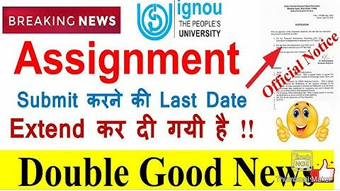Good News ll lGNOU June 2022 Ignou assignment submission date extend 👍😇 for All students