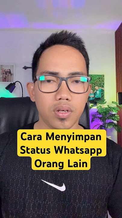 Cara Menyimpan Status Whatsapp Orang Lain Tanpa Aplikasi Tambahan