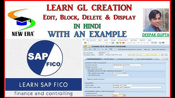 SAP- Learn GL Creation, Edit, Display, Block & Delete By Deepak Gupta