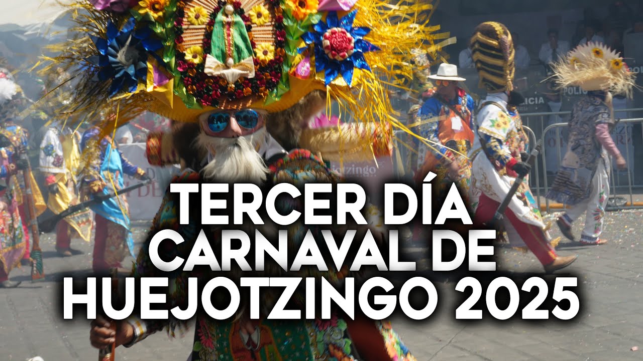 Tercer día del Carnaval de Huejotzingo 2025