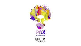 PAX (Paradise Auxiliary) feat. Eneli - Bad Girl | Audio