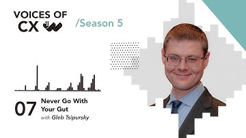 Dr. Gleb Tsipursky - Never Go With Your Gut - S5E7 - Voices of CX Podcast by Worthix