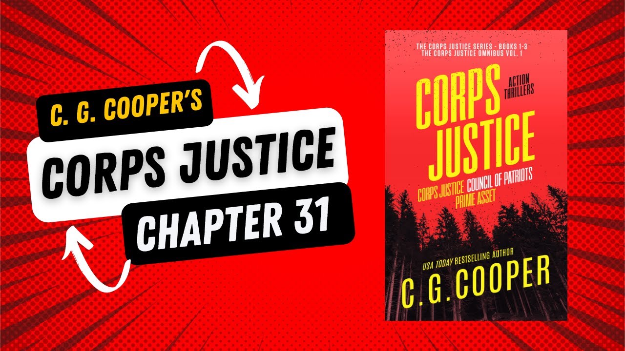 CORPS JUSTICE - Chapter 31: written and read by C. G. Cooper