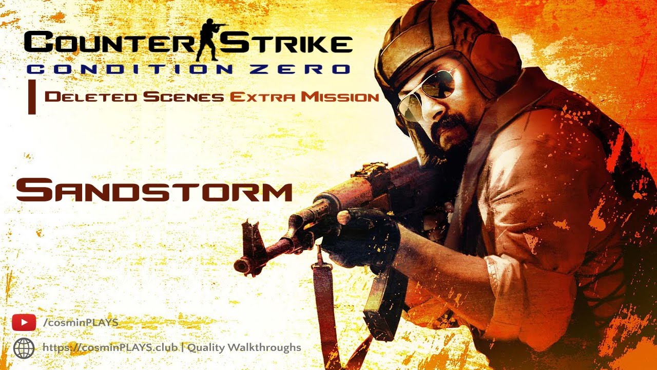 Counter Strike: Condition Zero Deleted Scenes - Sandstorm【Extra Mission】