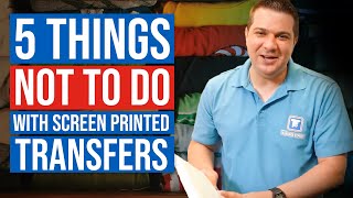 5 Things NOT To Do With Our Screen Printed Transfers! | Tutorial