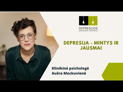Psichologė Aušra Mockuvienė: Depresija: mintys ir jausmai I Depresijos įveikimo centras