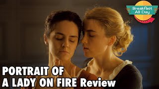 Portrait of a Lady on Fire movie review  Breakfast All Day