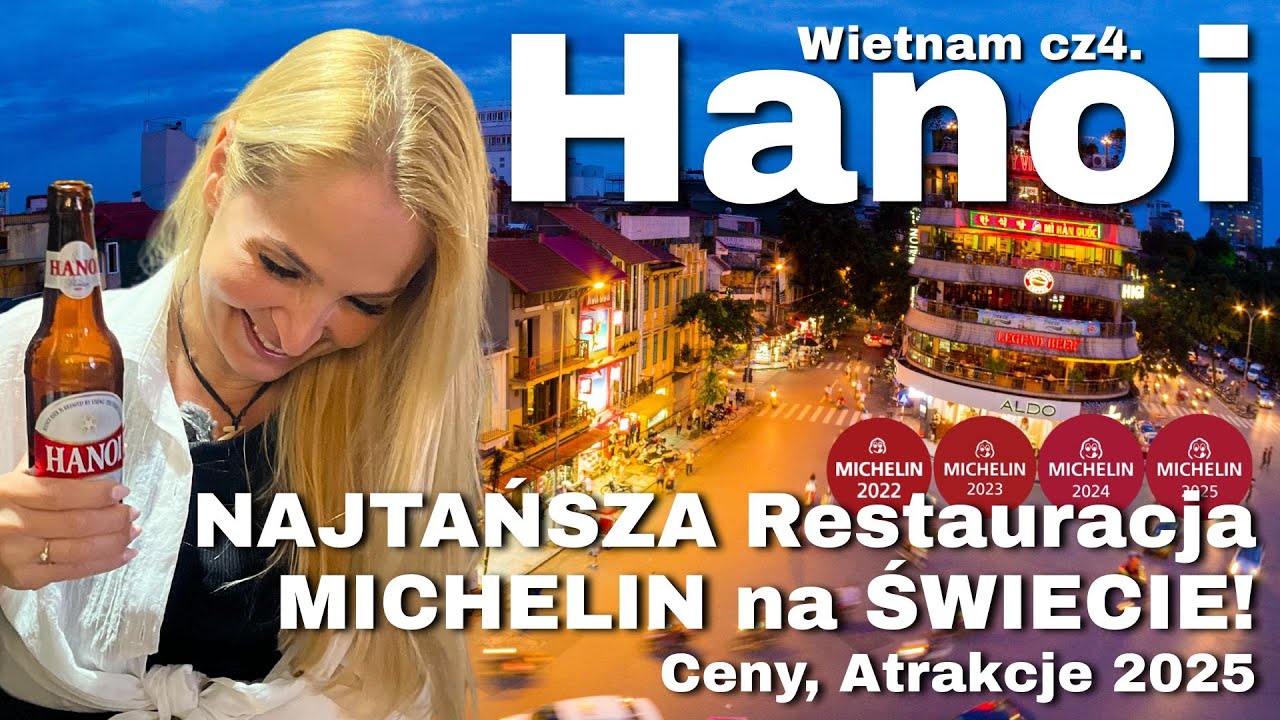 Hanoi 🇻🇳 Atrakcje, Ceny 🇻🇳 Najtańsza restauracja z gwiazdkami Michelin 🇻🇳 Wietnam 2025 cz.4