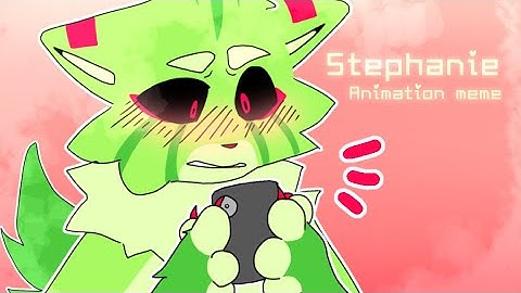 STEPHANIE|| animation meme|| PMV