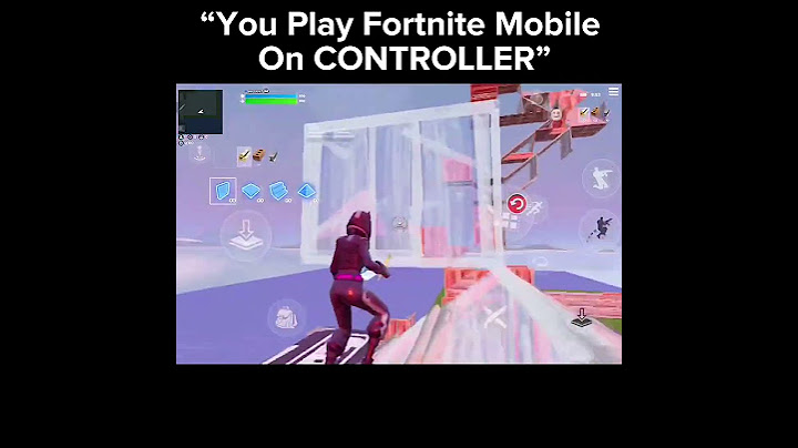 “You Play Fortnite Mobile On CONTROLLER”