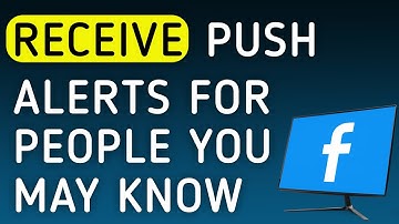 How to Receive Push Notifications For People You May Know On Facebook On PC (New Update)