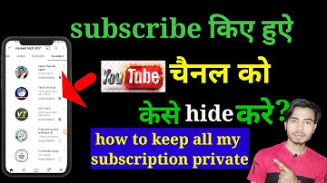 How To Make Youtube Subscriptions Private | Subscribe Kiye Channel Ko Hide Kaise Kare