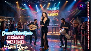 Hande Yener - Yoksa Mani Yoksa Engel Oriental Techno Remix Turkish Techno Studio