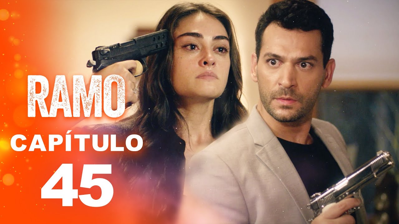 RAMO | Capítulo 45 (Español Doblado) | Serie Turca de Acción y Drama