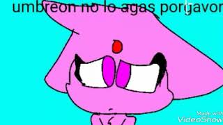 Umbreon ultimo cap ( cap 6 diganme si estoy mal esquenno me acuerdl :V) @Carloldaccount