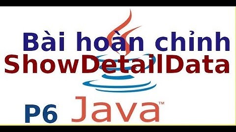 Java - p6 - Đọc dữ liệu từ Jtable lên Textfield, combobox trong Java (Bài hoàn chỉnh P6)