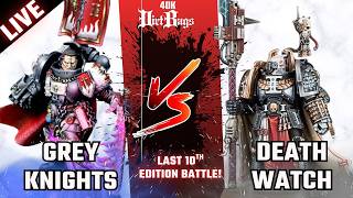 🔴Grey Knights vs Death Watch - Last of 10th edition LIVE! | 40k Battle Report | #40k