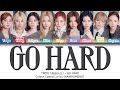TWICE 트와이스 GO HARD Color Coded Lyrics HAN ROM ENG 