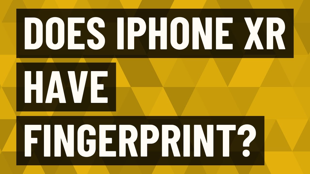 Does IPhone XR Have Fingerprint YouTube Does IPhone XR Have Fingerprint YouTube