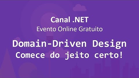 Domain-Driven Design: comece do jeito certo!