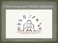 Cyber Awareness:Mobile Addiction