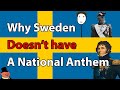 Why Sweden Doesn't Have a National Anthem