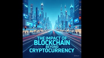 THE IMPACT OF BLOCKCHAIN BEYOND CRYPTOCURRENCY