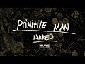 PRIMITIVE MAN - Naked (Official Audio)