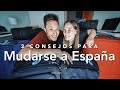 3 consejos para MUDARSE A ESPAÑA